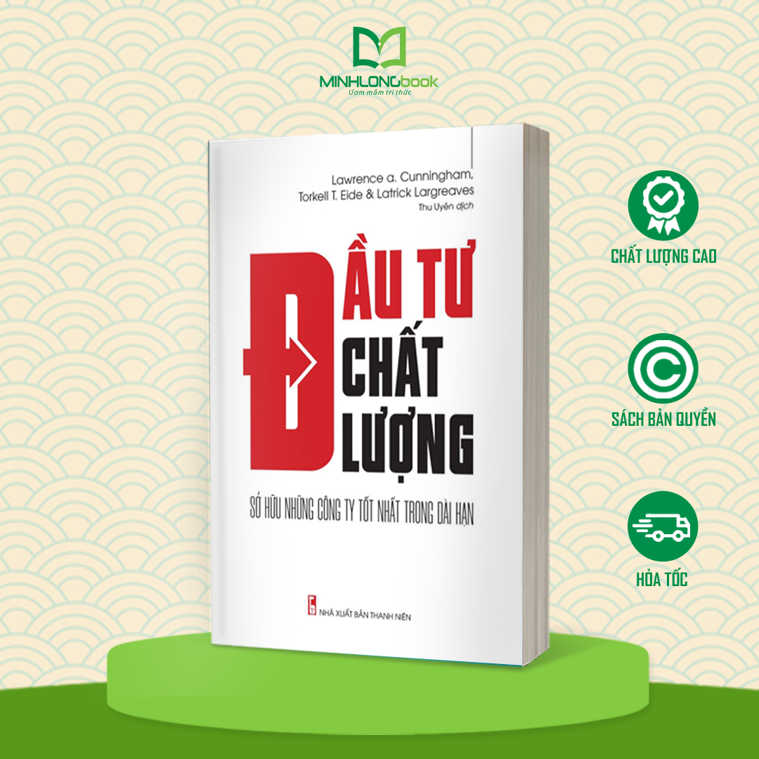 Sách - Đầu Tư Chất Lượng - Sở hữu những công ty tốt nhất trong dài hạn
