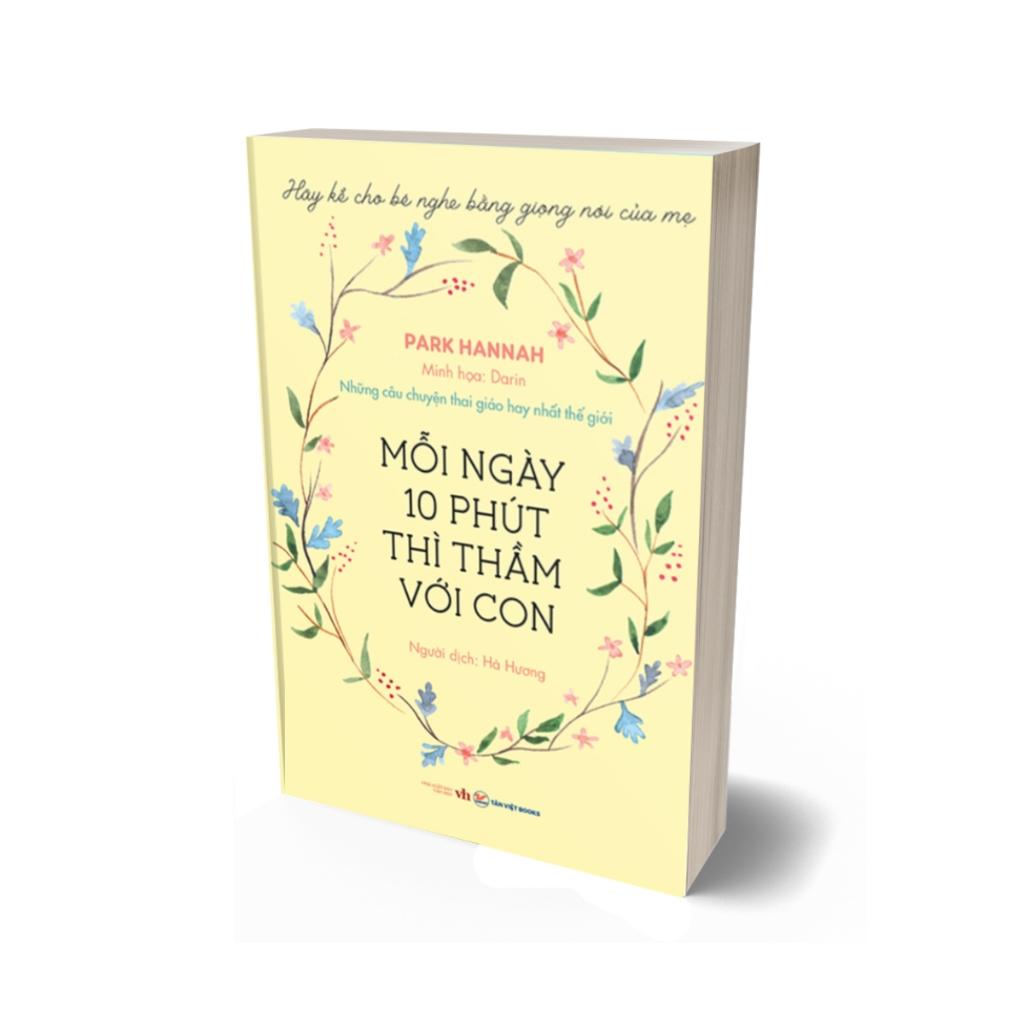 Sách Những Câu Chuyện Thai Giáo Hay Nhất Thế Giới - Mỗi Ngày 10 Phút Thì Thầm Với Con - Bản Quyền