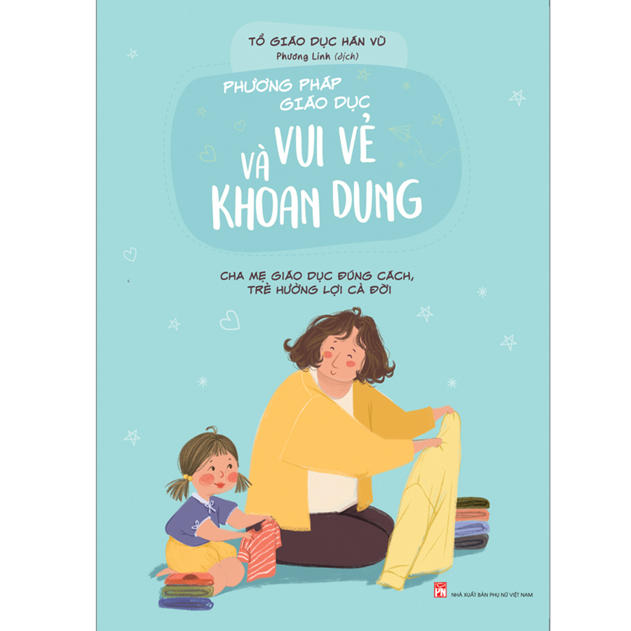 Combo 2 Cuốn sách: Bố Mẹ, Con Và Trường Học: Con Đường Đến Với Giáo Dục Ưu Việt + Phương Pháp Giáo Dục Vui Vẻ Và Khoan Dung - Cha Mẹ Giáo Dục Đúng Cách, Trẻ Hưởng Lợi Cả Đời