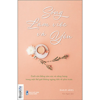 Sống, làm việc và yêu