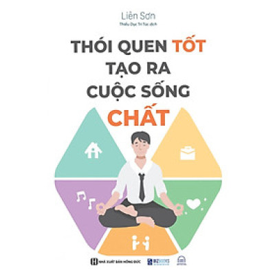 Thói quen tốt tạo ra cuộc sống chất