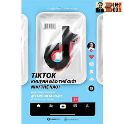 T. IKTOK KHUYNH ĐẢO THẾ GIỚI NHƯ THẾ NÀO? – Matthew Brennan - Vân Anh và Ngọc Diệu dịch – SAIGON Books – NXB Thế Giới (Bìa mềm)