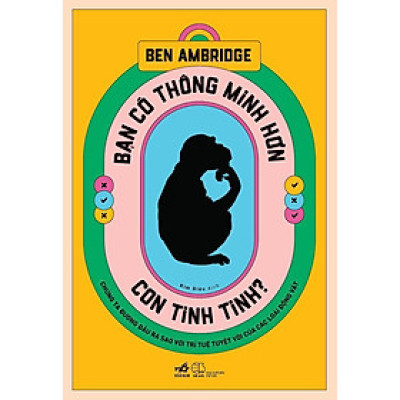Bạn có thông minh hơn con tinh tinh? -  Bản Quyền