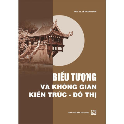 Sách - Biểu Tượng Và Không Gian Kiến Trúc - Đô Thị - NXB Xây Dựng