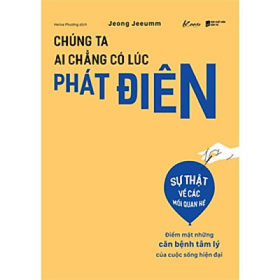Sách - Chúng Ta Ai Chẳng Có Lúc Phát Điên - AZ Việt Nam