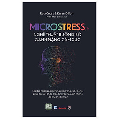 Cuốn Sách Giúp Cải Thiện Bản Thân: Nghệ Thuật Buông Bỏ Gánh Nặng Cảm Xúc Microstress