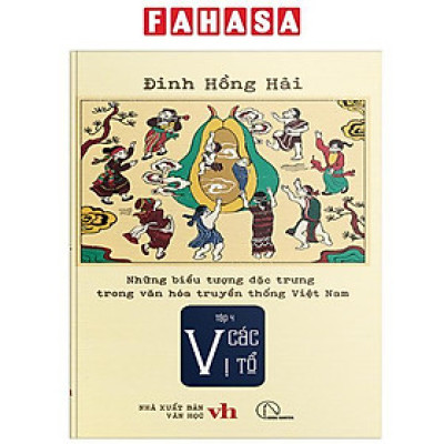 Sách - Những Biểu Tượng Đặc Trưng Trong Văn Hóa Truyền Thống Việt Nam - Tập 4 - Các Vị Tổ