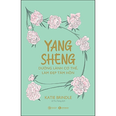 Yang Sheng - Dưỡng Lành Cơ Thể, Làm Đẹp Tâm Hồn (Thái Hà)