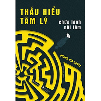 Thấu Hiểu Tâm Lý, Chữa Lành Nội Tâm