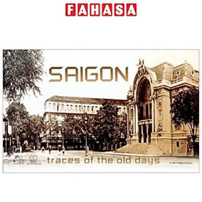 Sách - Saigon Traces Of The Old Days - Bìa Cứng (Tái Bản 2024)