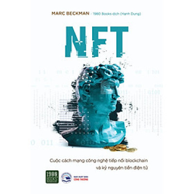 NFT: Cuộc cách mạng công nghệ tiếp nối Blockchain và Kỷ nguyên tiền điện tử - 1980BOOKS