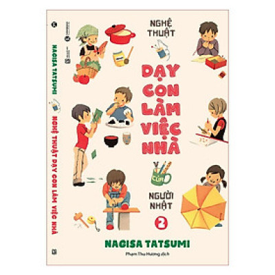 Sách - Nghệ Thuật Dạy Con Làm Việc Nhà Của Người Nhật (Tập 2)