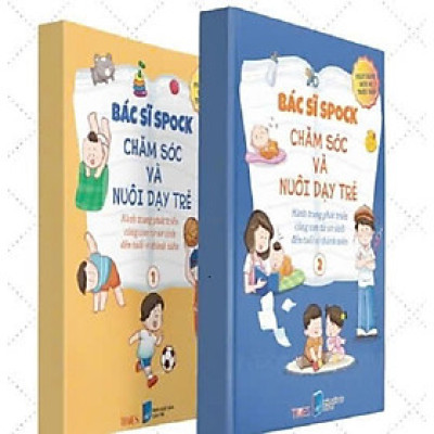 COMBO 2 TẬP BÁC SĨ SPOCK: CHĂM SÓC VÀ NUÔI DẠY TRẺ – Benjamin Spock, Robert Needlman – Kim Tuyến, Thu Huyền dịch – TIMES books – NXB Dân Trí