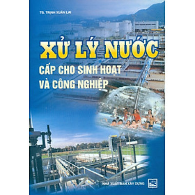 Xử Lý Nước Cấp Cho Sinh Hoạt Và Công Nghiệp