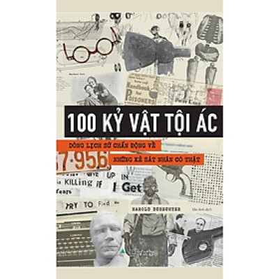 Sách - 100 Kỷ Vật Tội Ác - Dòng Lịch Sử Chấn Động Về Những Kẻ Sát Nhân Có Thật - AZ Việt Nam