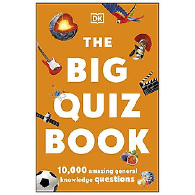 The Big Quiz Book: 10,000 Amazing General Knowledge Questions