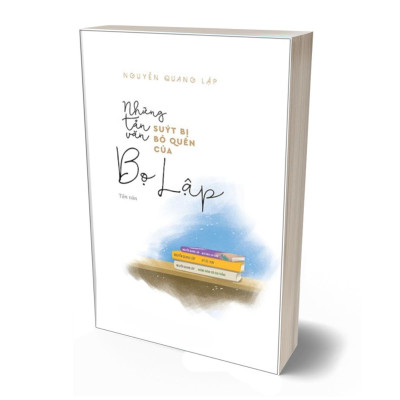 Những Tản Văn Suýt Bị Bỏ Quên Của Bọ Lập