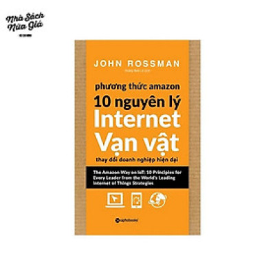 Sách Phương thức Amazon – 10 Nguyên lý internet vạn vật - Alphabooks - BẢN QUYỀN