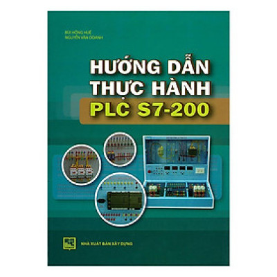 Sách - Hướng Dẫn Thực Hành PLC S7-200 - NXB Xây Dựng
