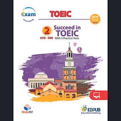 Succeed in TOEIC 2 (650-900) with 5 Practice Tests - New Revised format 2018