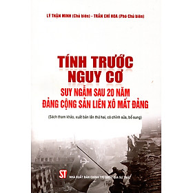 Tính Trước Nguy Cơ - Suy Ngẫm Sau 20 Năm Đảng Cộng Sản Liên Xô Mất Đảng