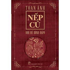 Nếp Cũ - Hội Hè Đình Đám (NXB Trẻ)