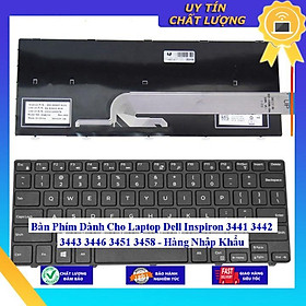 Bàn Phím dùng cho Laptop Dell Inspiron 3441 3442 3443 3446 3451 3458  - Hàng Nhập Khẩu New Seal