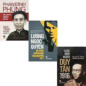 Sách - Phan Đình Phùng - Một Vị Anh Hùng Có Quan Hệ Đến Lịch Sử Hiện Thời + Lương Ngọc Quyến Và Cuộc Khởi Nghĩa Thái Nguyên 1917 + Cuộc Khởi Nghĩa Duy Tân 1916 - Nguyễn Quang Thắng - Chính Thông Book
