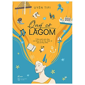Quý Cô Lagom - 7 Khía Cạnh Cuộc Sống Mà Tôi Học Được Từ Phụ Nữ Thụy Điển