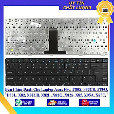 Bàn Phím dùng cho Laptop Asus F80 F80S F80CR F80Q F80L X82 X82CR X82L X82Q X82S X85 X85A X85C X85SE X85U - Hàng Nhập Khẩu New Seal