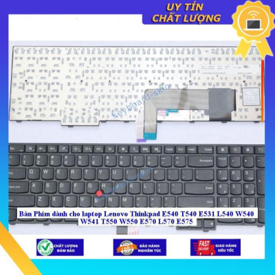 Bàn Phím dùng cho laptop Lenovo Thinkpad E540 T540 E531 L540 W540 W541 T550 W550 E570 L570 E575 - Hàng Nhập Khẩu New Seal- CÓ ĐÈN MIKEY2711