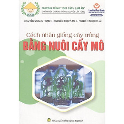 Sách - Cách Nhân Giống Cây Trồng Bằng Nuôi Cấy Mô - Công Nghệ Nhân Giống Hiệu Quả Cho Tương Lai - NXB Nông Nghiệp