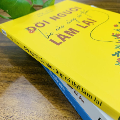 Đời Người Lúc Nào Cũng Có Thể Làm Lại