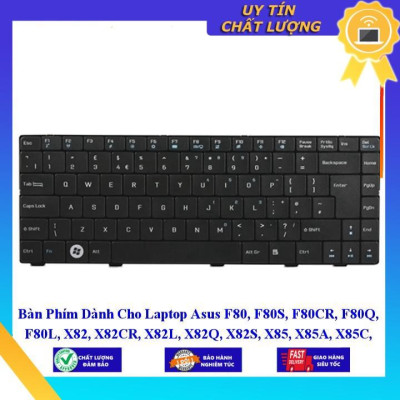 Bàn Phím dùng cho Laptop Asus F80 F80S F80CR F80Q F80L X82 X82CR X82L X82Q X82S X85 X85A X85C X85SE X85U - Hàng Nhập Khẩu New Seal
