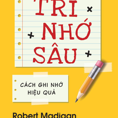 Trí Nhớ Sâu - Cách Ghi Nhớ Hiệu Quả