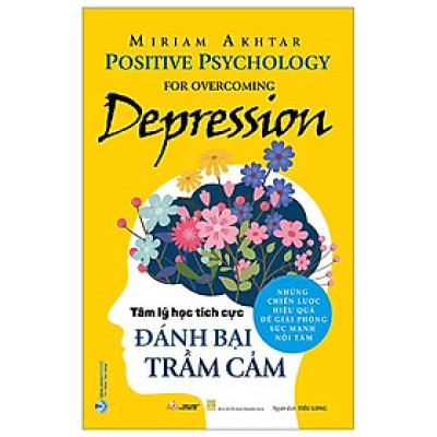 Tâm Lý Học Tích Cực - Đánh Bại Trầm Cảm