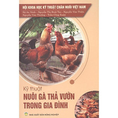 Sách - Kỹ Thuật Nuôi Gà Thả Vườn Trong Gia Đình - NXB Nông Nghiệp