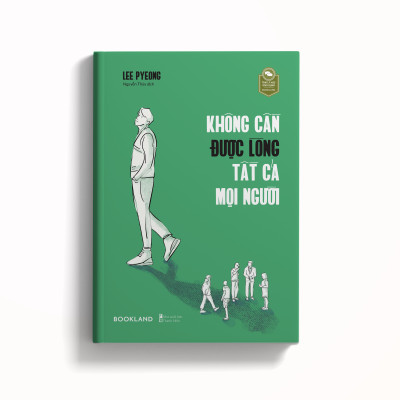 Không Cần Được Lòng Tất Cả Mọi Người