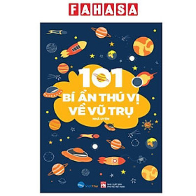 Sách - 101 Bí Ẩn Thú Vị Về Vũ Trụ