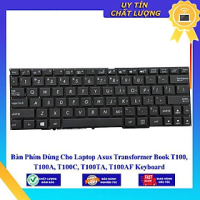 Bàn Phím Dùng Cho Laptop Asus Transformer Book T100 T100A T100C T100TA T100AF - Hàng Nhập Khẩu New Seal
