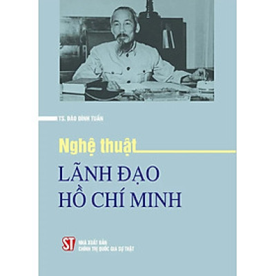 Nghệ Thuật Lãnh Đạo Hồ Chí Minh - ST
