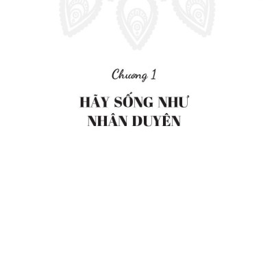Sống Như Nhân Duyên - Nghệ Thuật Nhìn Người (Tái Bản)