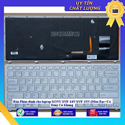 Bàn Phím dùng cho laptop SONY SVF-14N SVF-15N (Màu Bạc+Có Đèn) Có Khung - Hàng Nhập Khẩu New Seal