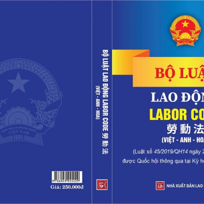 BỘ LUẬT LAO ĐỘNG – LABOR CODE – 劳 动 法  (Tam ngữ Việt - Anh - Hoa)