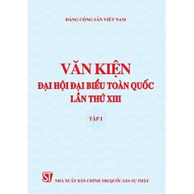 Văn kiện Đại hội đại biểu toàn quốc lần thứ XIII, tập 1 (bản in 2021)