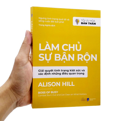 Tối Ưu Hóa Bản Thân - Làm Chủ Sự Bận Rộn
