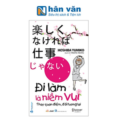 Đi Làm Là Niềm Vui - Thay Quan Điểm, Đổi Tương Lai