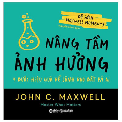 Bộ Sách Maxwell Moments - Nâng Tầm Ảnh Hưởng - 4 Bước Hiệu Quả Để Lãnh Đạo Bất Kỳ Ai