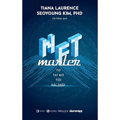 NFT MASTER – TỪ TAY MƠ ĐẾN BẬC THẦY– Tiana Laurence,  Seoyoung Kim- Chi Nhân dịch – Thái Hà- NXB Công Thương