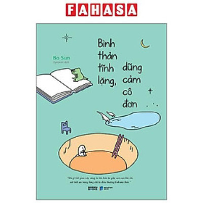 Sách - Bình Thản Tĩnh Lặng, Dũng Cảm Cô Đơn